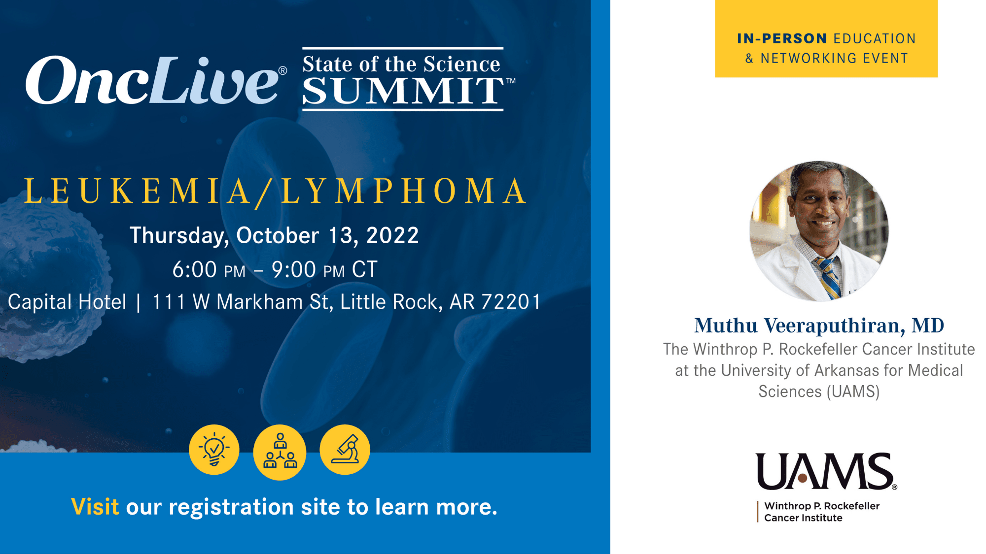 Muthu Veeraputhiran, M.D., clinical director of stem cell transplantation and cellular therapy at the University of Arkansas for Medical Sciences Winthrop P. Rockefeller Cancer Institute will share the latest research and treatment options for adults with leukemia and lymphoma