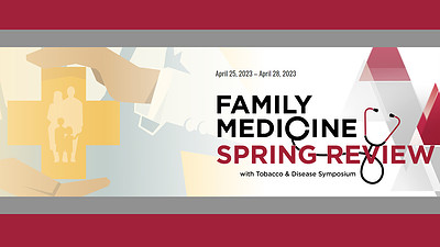 The 2023 Family Medicine Spring Review with Tobacco & Disease Symposium will be held April 25–28 at UAMS.